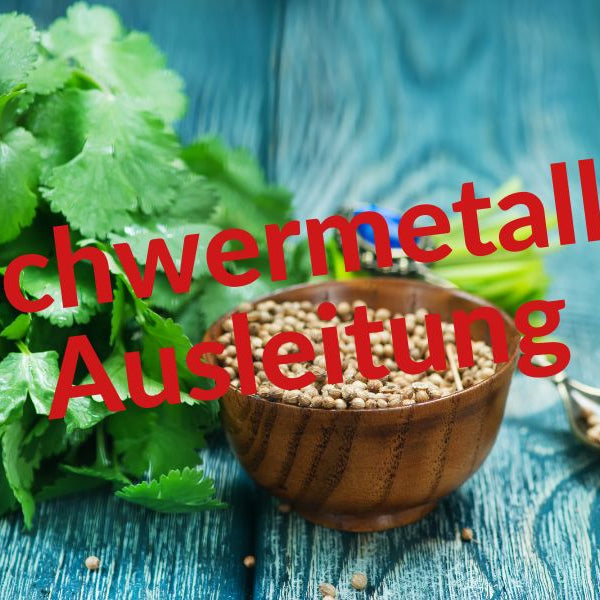 Naturheilkundliche Ausleitung von Schwermetallen!